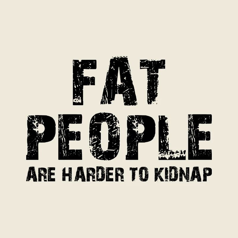 les gros sont plus difficiles à kidnapper