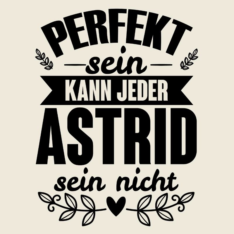 Astrid - Perfekt Sein Kann Jeder Astrid Nicht