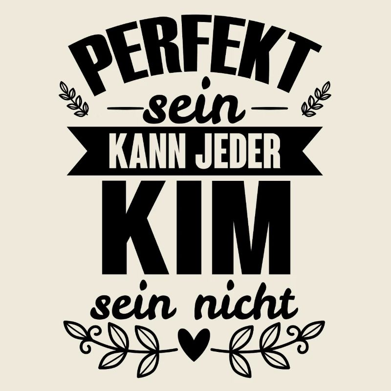 Kim - Perfekt Sein Kann Jeder Kim Sein Nicht
