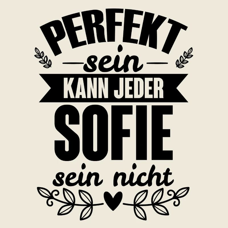 Sofie Perfekt Sein Kann Jeder Sofie Sein Nicht