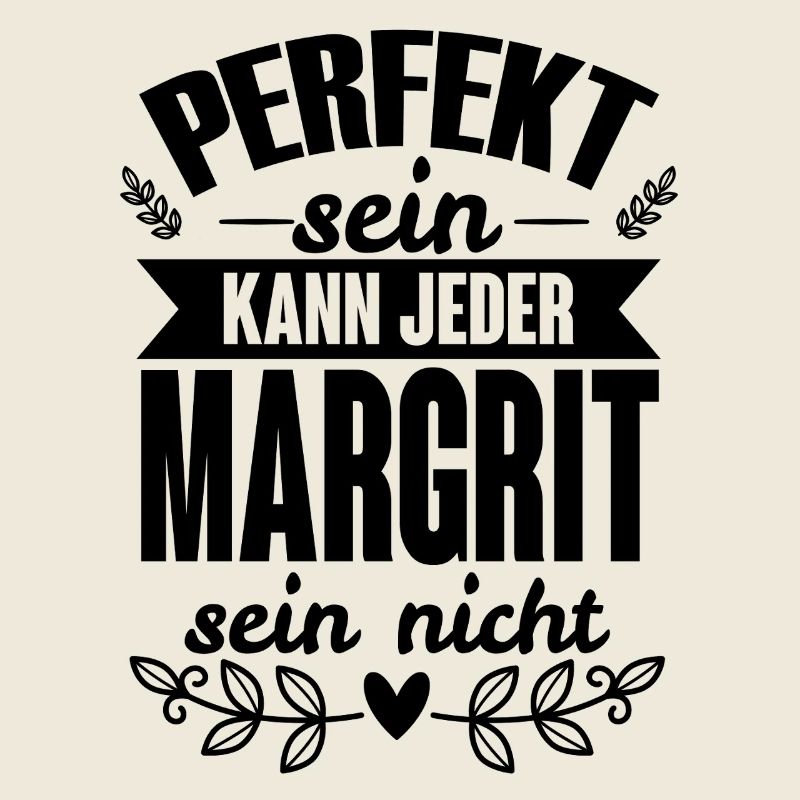 Margrit Perfekt Sein Kann Jeder Margrit Sein Nicht