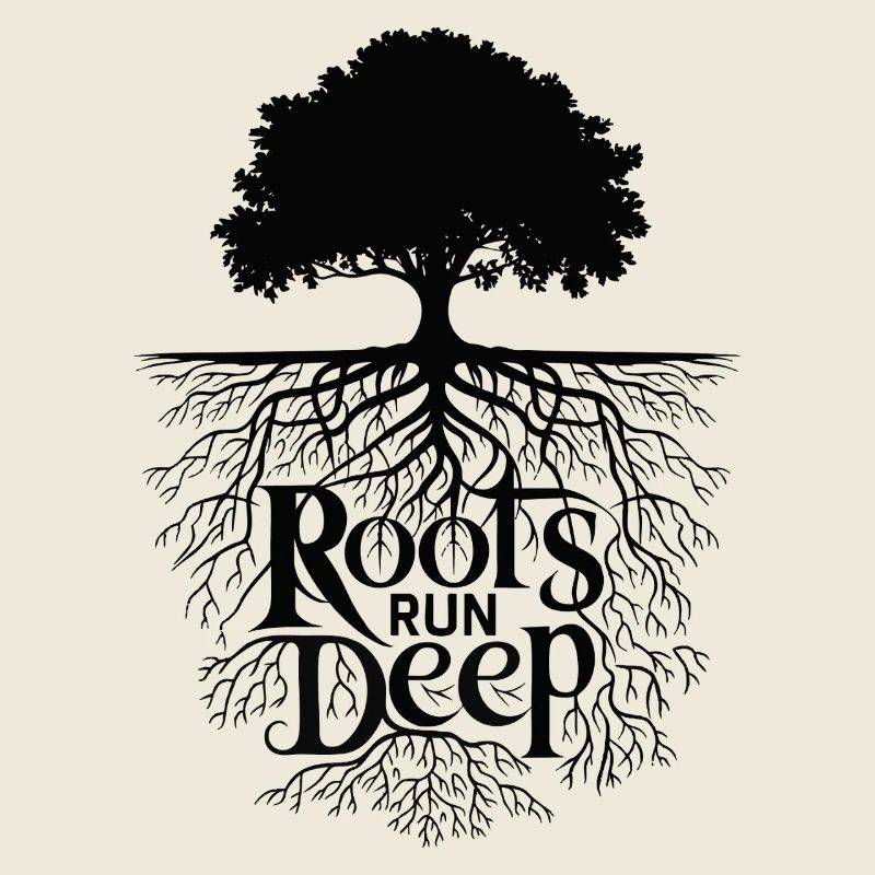 Roots Run Deep - Tree of Life Nature Design