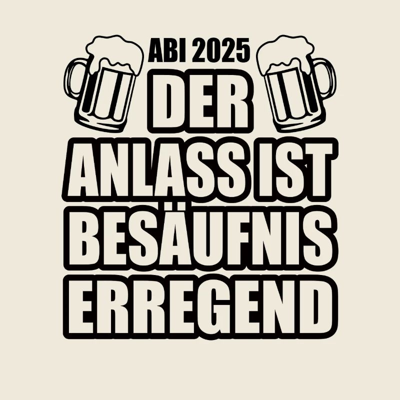 Abi 2025 besäufniserregend - Abitur - Spruch