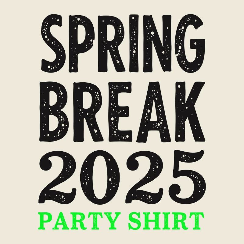 Spring Break 2025 Party Shirt