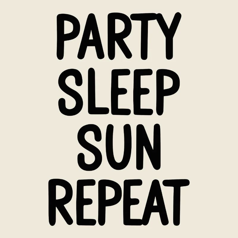 Party Sleep Sun Repeat – Sommer Lifestyle
