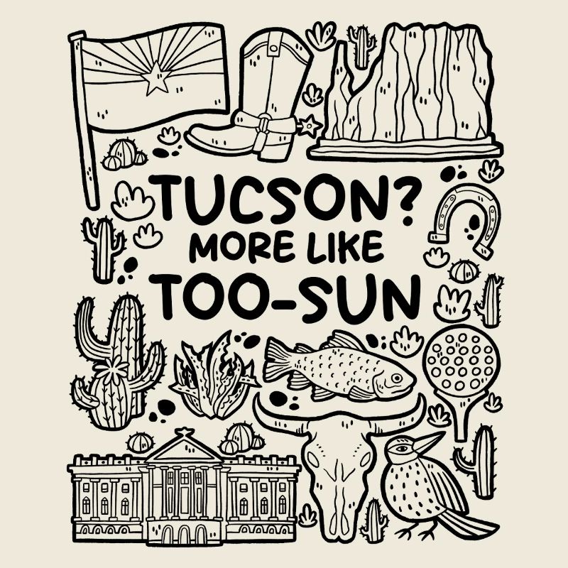 Tucson? Rather Too-Sun – Desert Humor