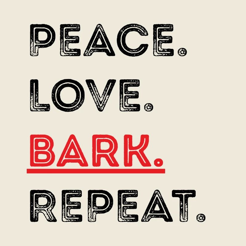 Peace. Love. Bark. Repeat – Dog Lover design