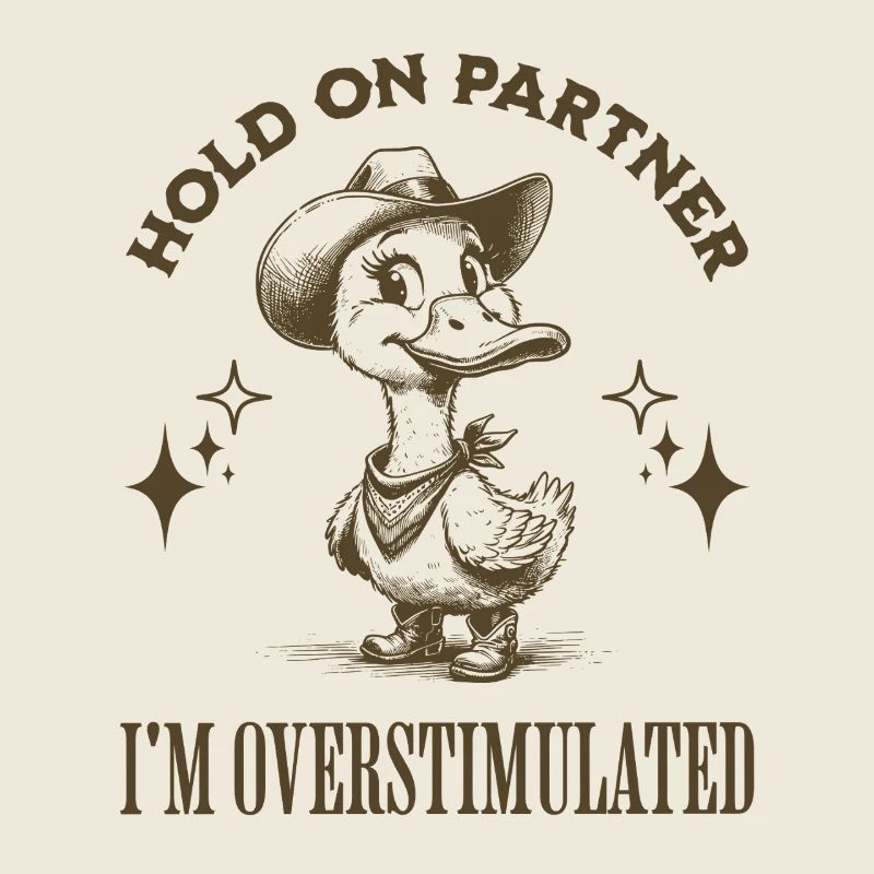 Hold On Partner Ich bin überstimuliert Cowboy Ente