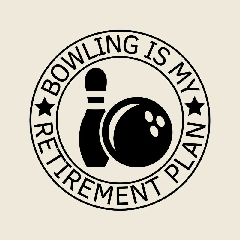 Bowling ist mein Rentenplan Spruch