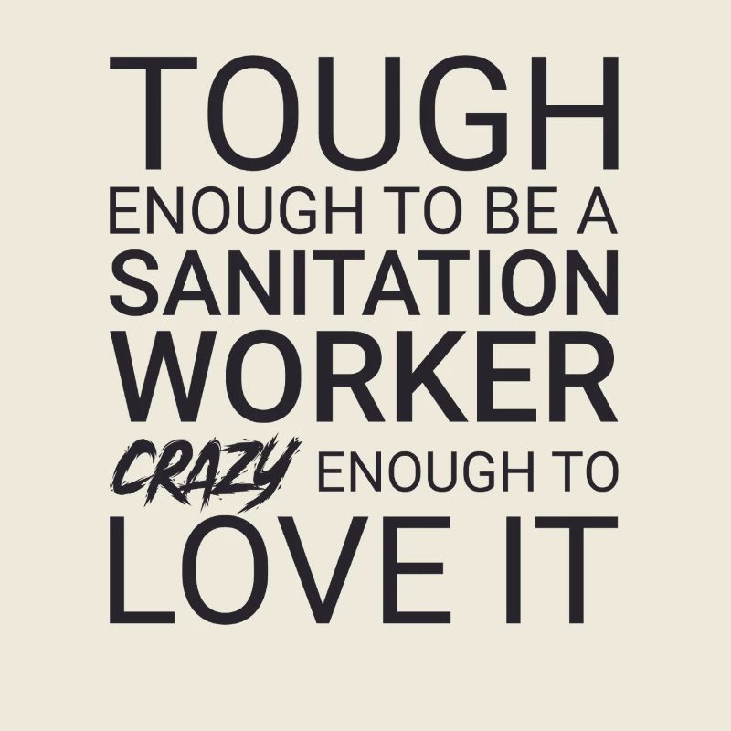 Sanitation worker Crazy