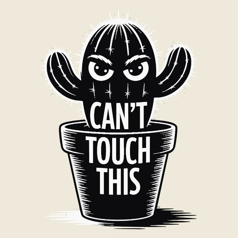 Can't Touch This – Funny Cactus with Saying
