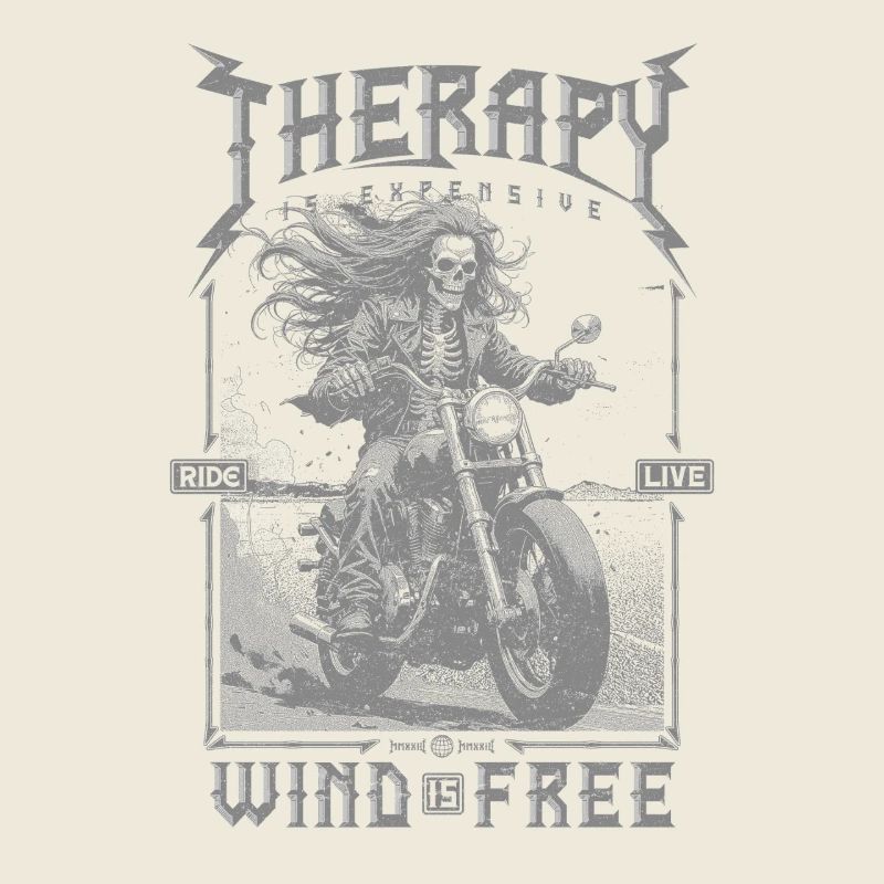 Therapy is Expensive Wind is Free Motorcycle Rider