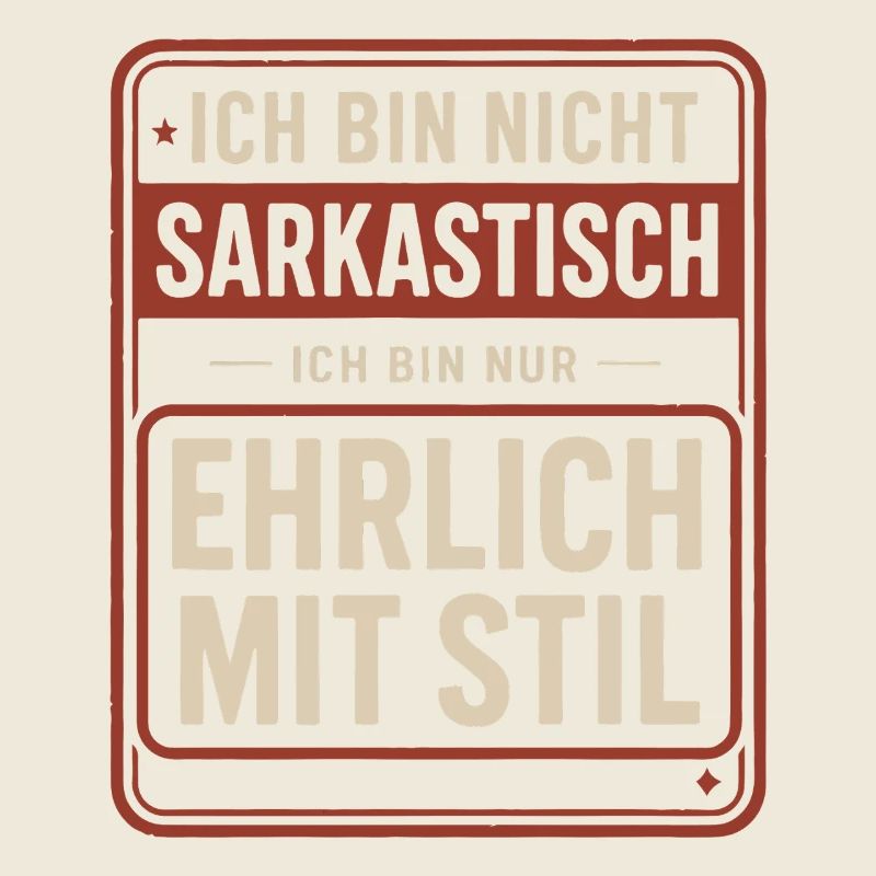 Not sarcastic – honest with style Saying