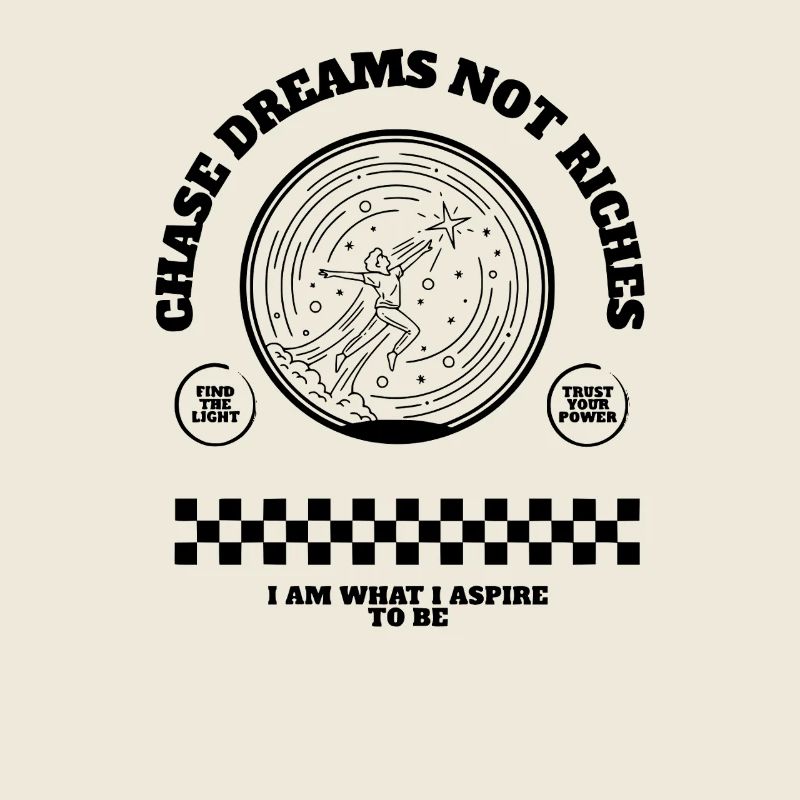 Chase Dreams Not Riches Motivational