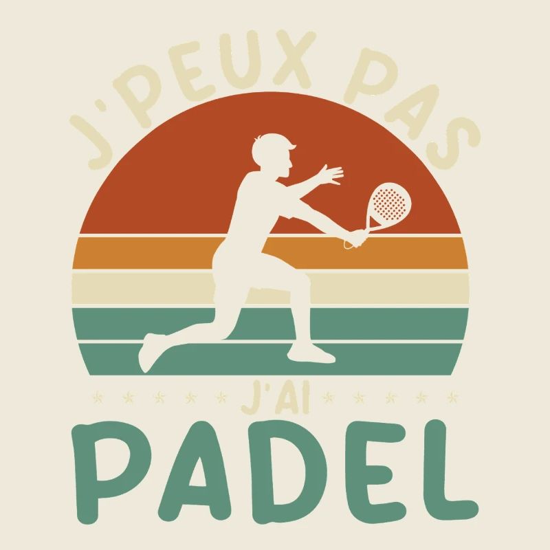 Je peux pas j ai padel