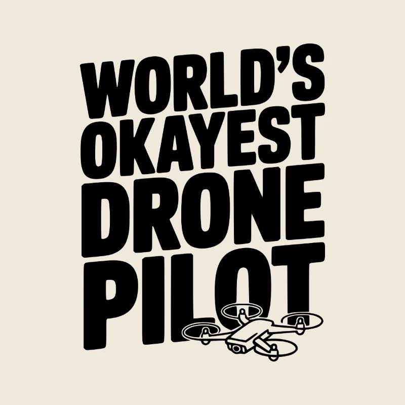 World’s Okayest Drone Pilot