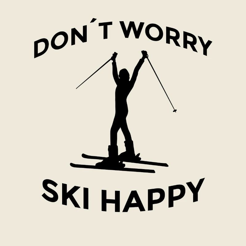 Don’t Worry Ski Happy Skispruch