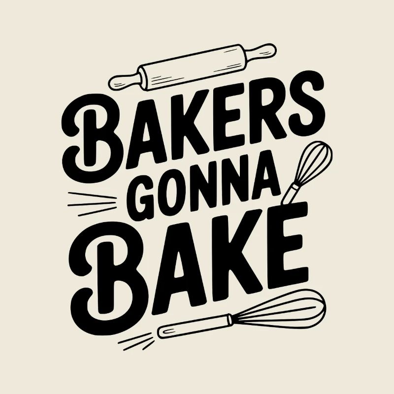 Bakers Gonna Bake
