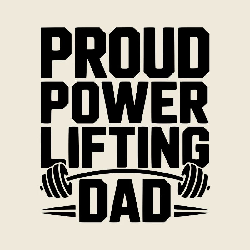 Proud Power Lifting Dad