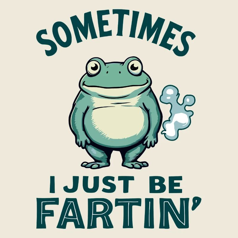 Frog, Funny, Sometimes I Just Be Farting