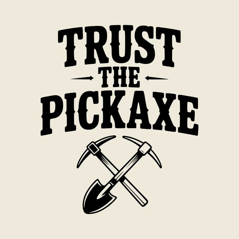 Trust the Pickaxe