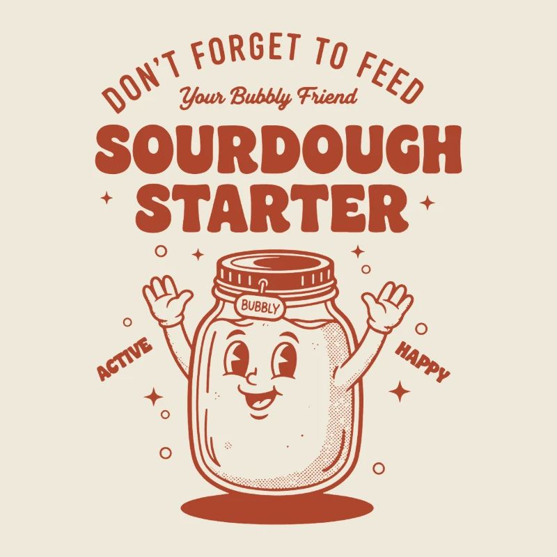 Sourdough Starter Dont Forget To Feed Bubbly