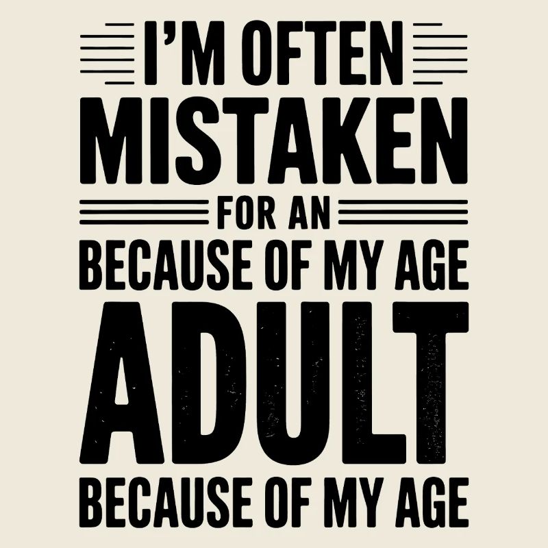 Saying Young Look Old Humor Funny Gift