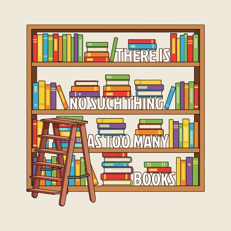 There Is No Such Thing As Too Many Book Funny