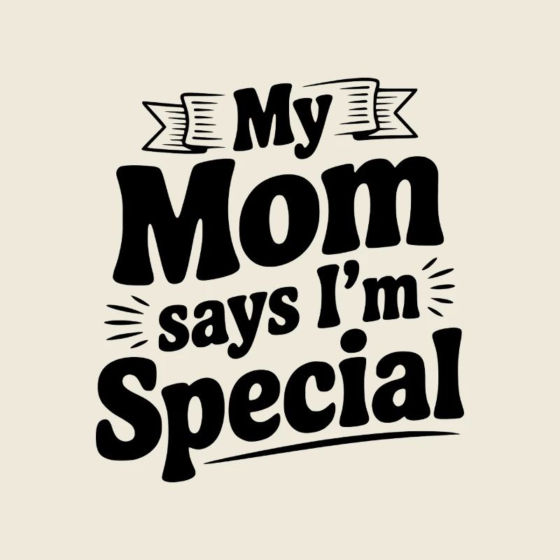 Ma mère dit que je suis spécial