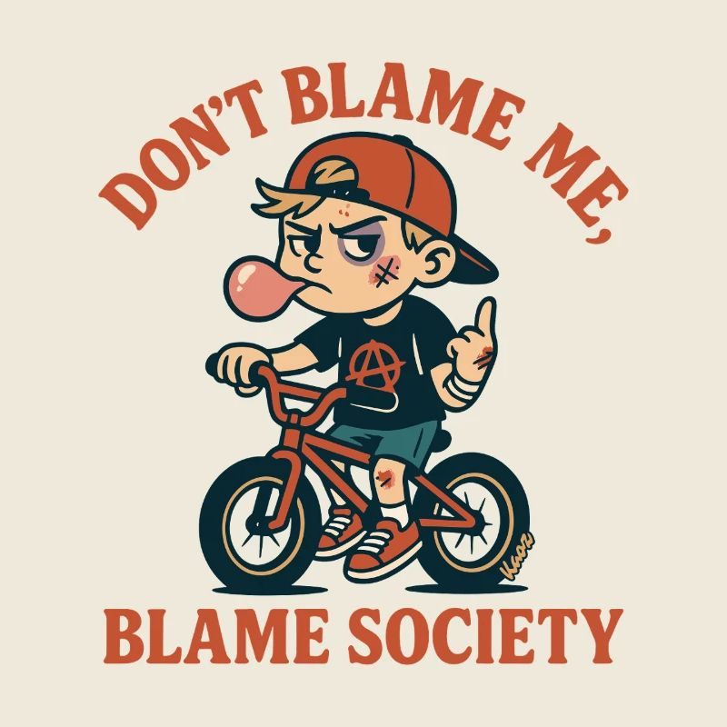 Dont Blame Me Blame Society