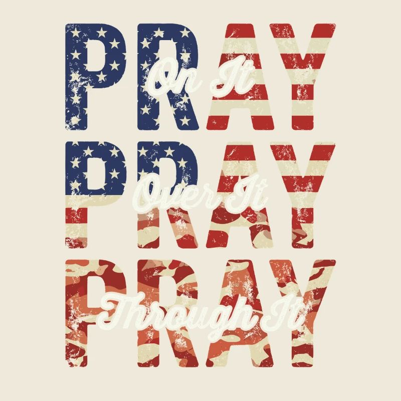 Pray On It Over It Through It – Flag Pattern