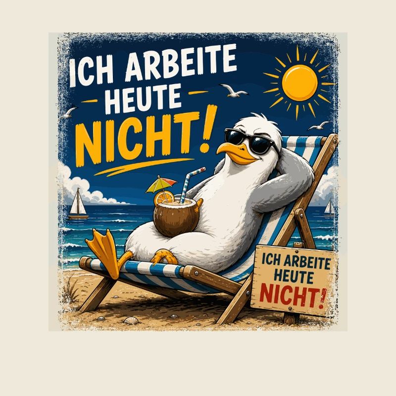  Ich Arbeite Heute Nicht Lustiger Urlaub Spruch