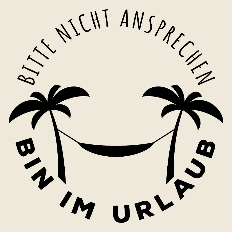 Bitte nicht ansprechen, bin im Urlaub