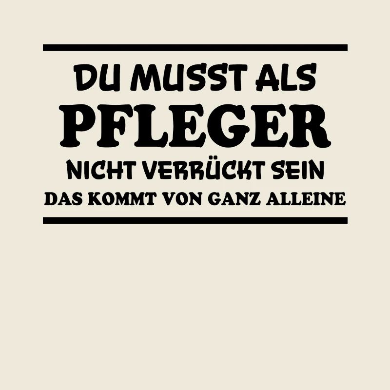 Pfleger Spruch Pflegekraft Lustig Pfleger Geschenk
