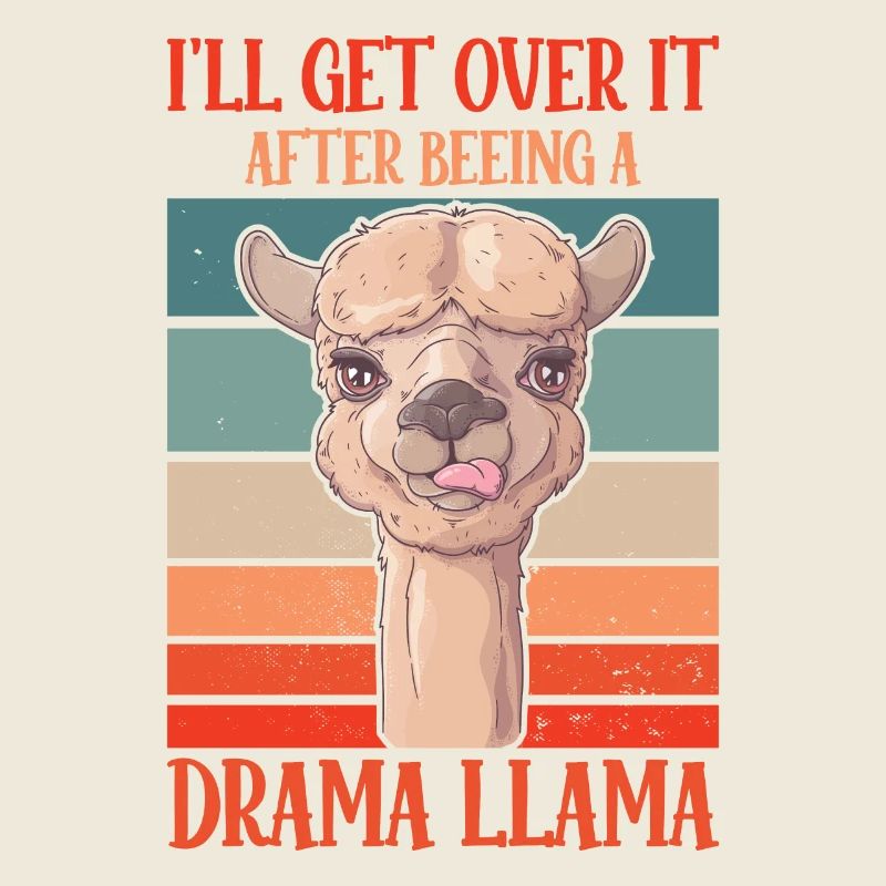Drama Llama I'll Get Over It Alpaca