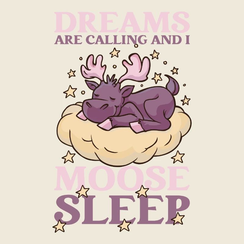 Dreams Are Calling Youth Cute Moose