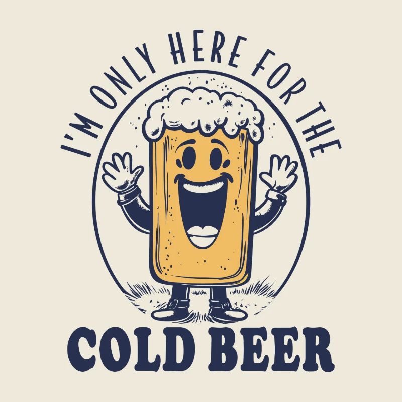 I'M ONLY HERE FOR THE COLD BEER RETRO SPRUCH BIER