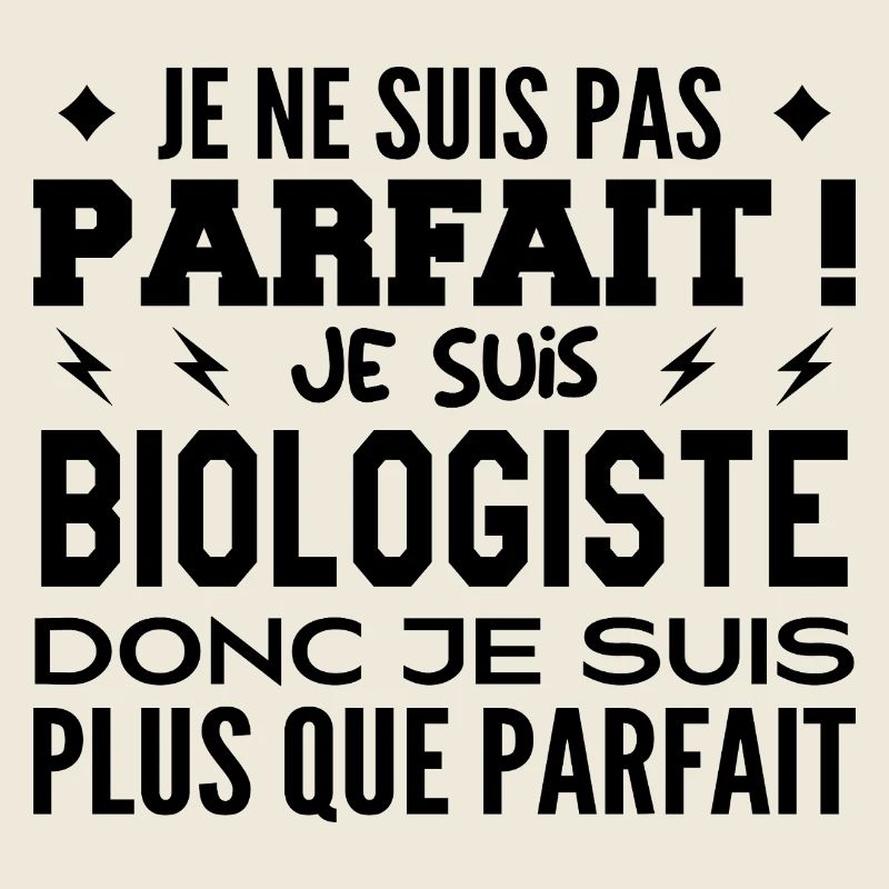 Un Biologiste plus que parfaite, métier de rêve