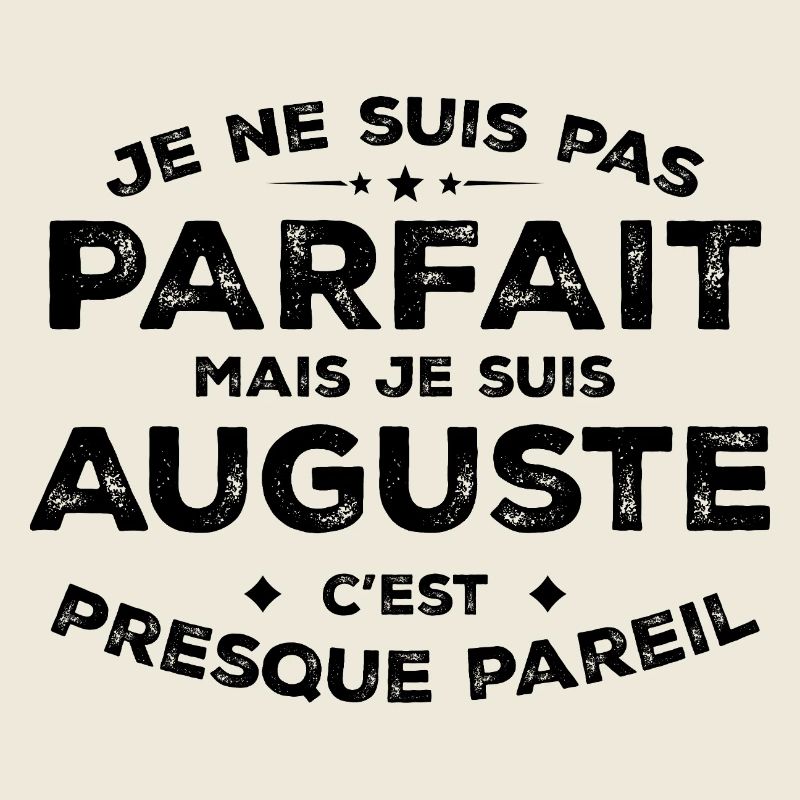 Auguste A first name, an attitude Augustus Humour