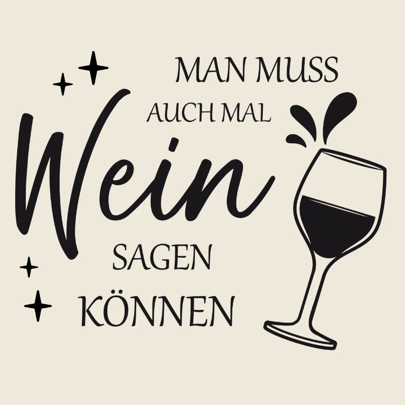Man muss auch mal Wein sagen können