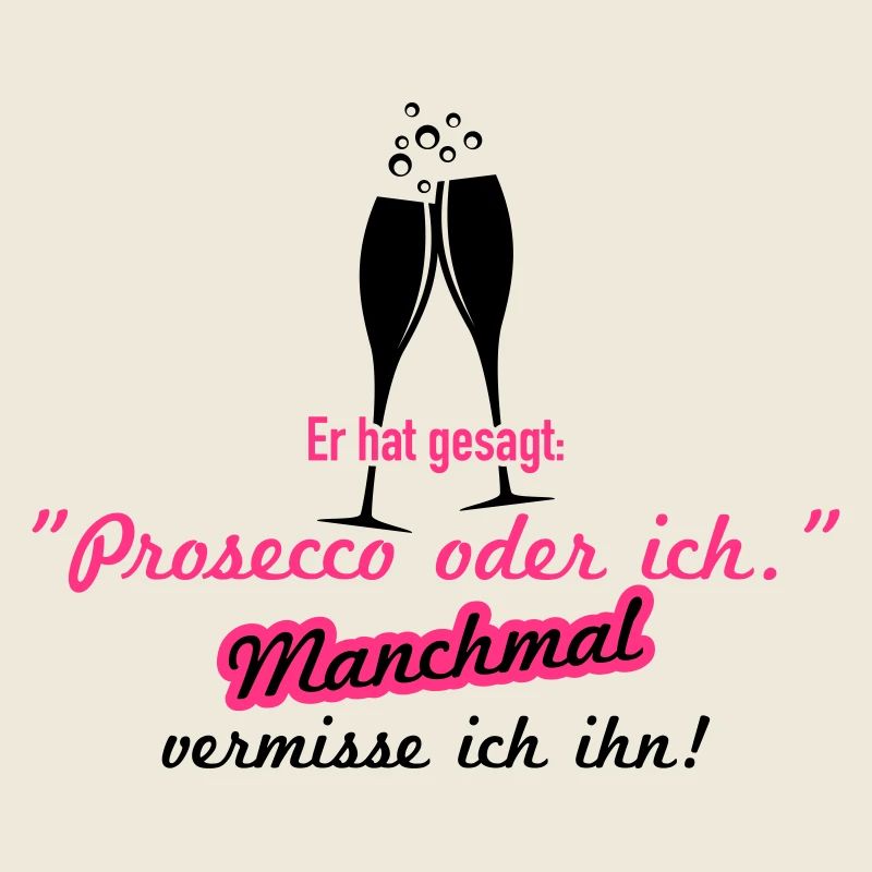 Prosecco oder ich