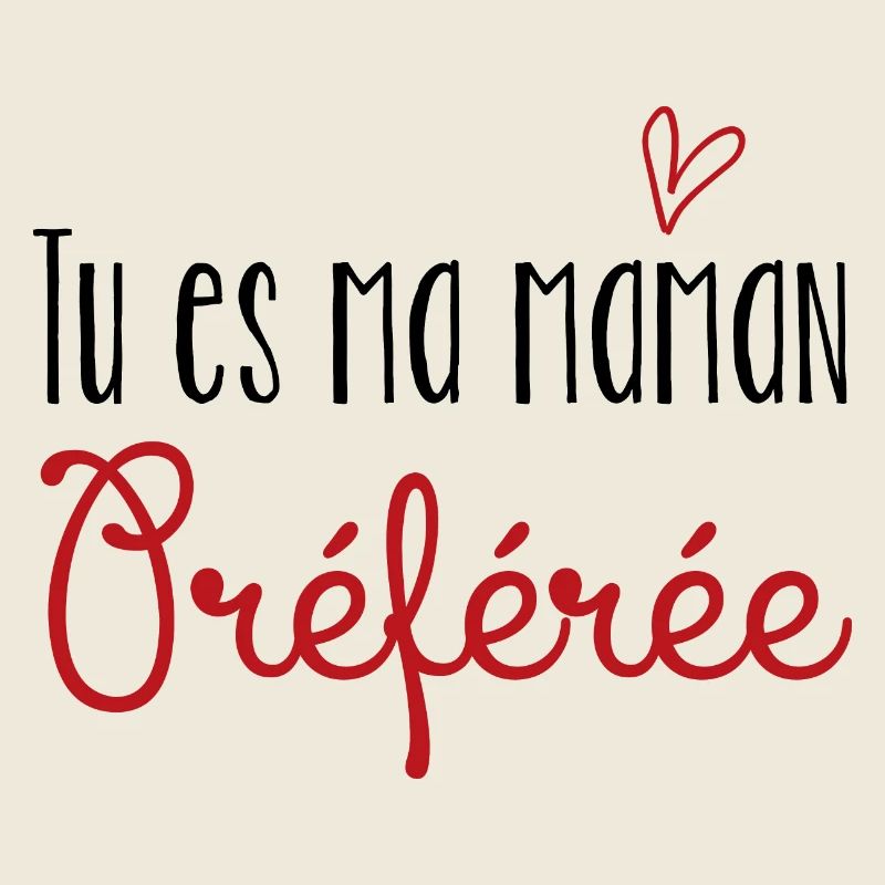 Tu es maman preferee