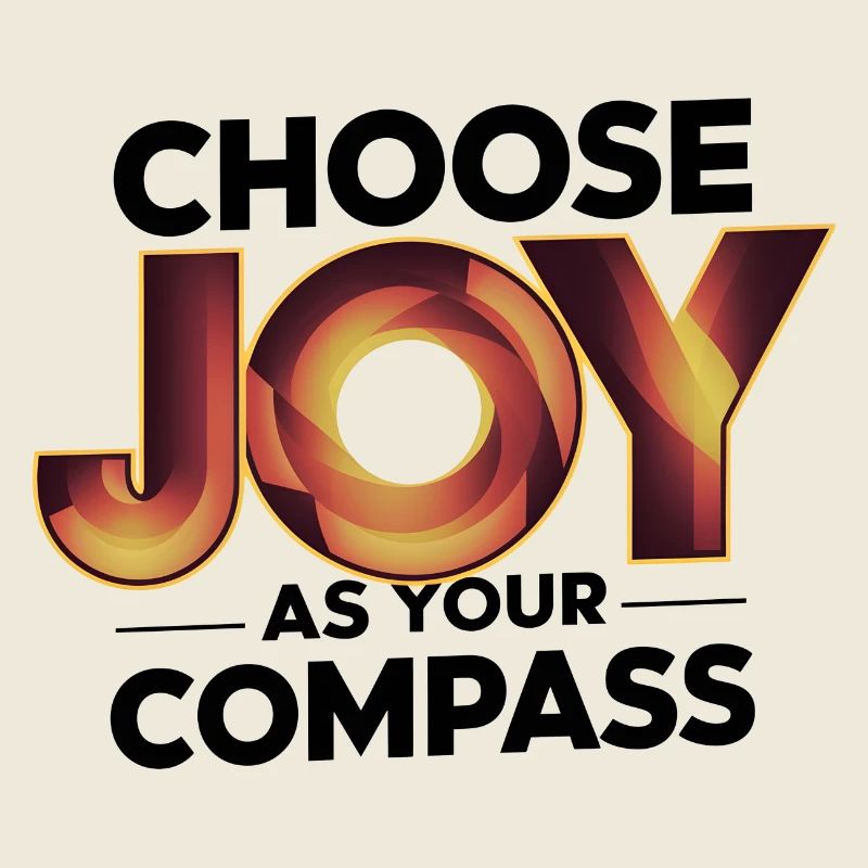Choose Joy as Your Compass: Digital Art