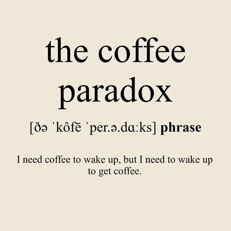 The Coffee Paradox Definition Dictionary