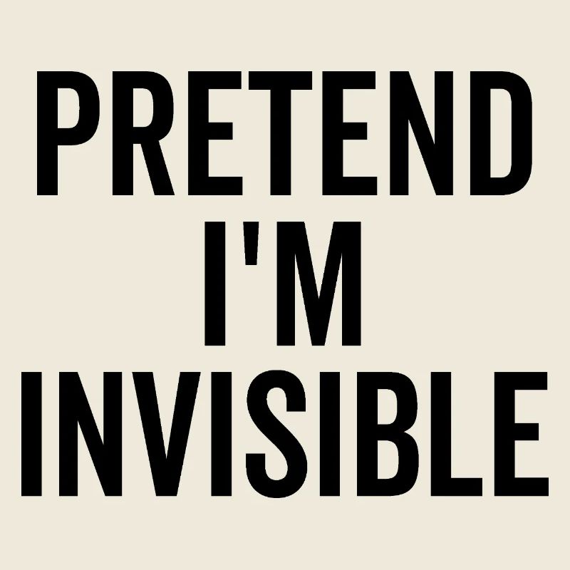 Faire semblant d’être invisible