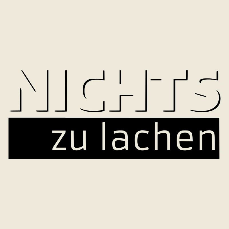 NICHTS zu lachen