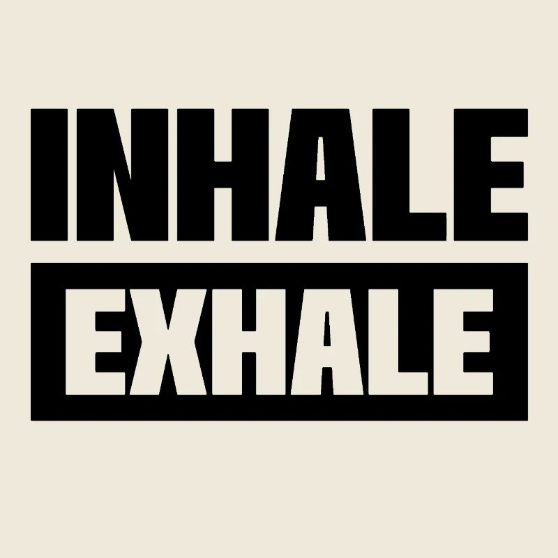 INHALE EXHALE