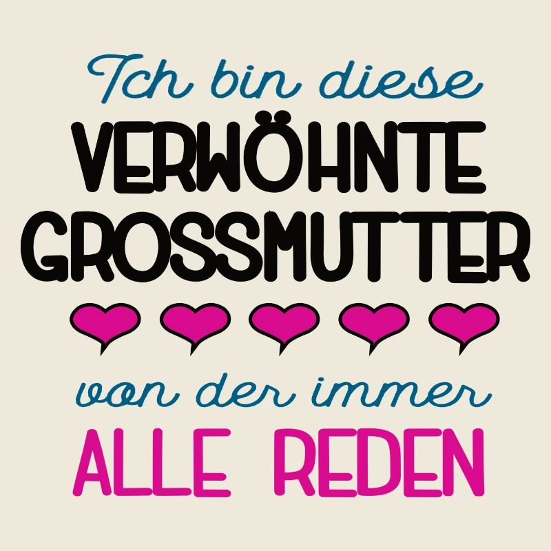 Verwöhnte Grossmutter Spruch Oma Beste Grossmama