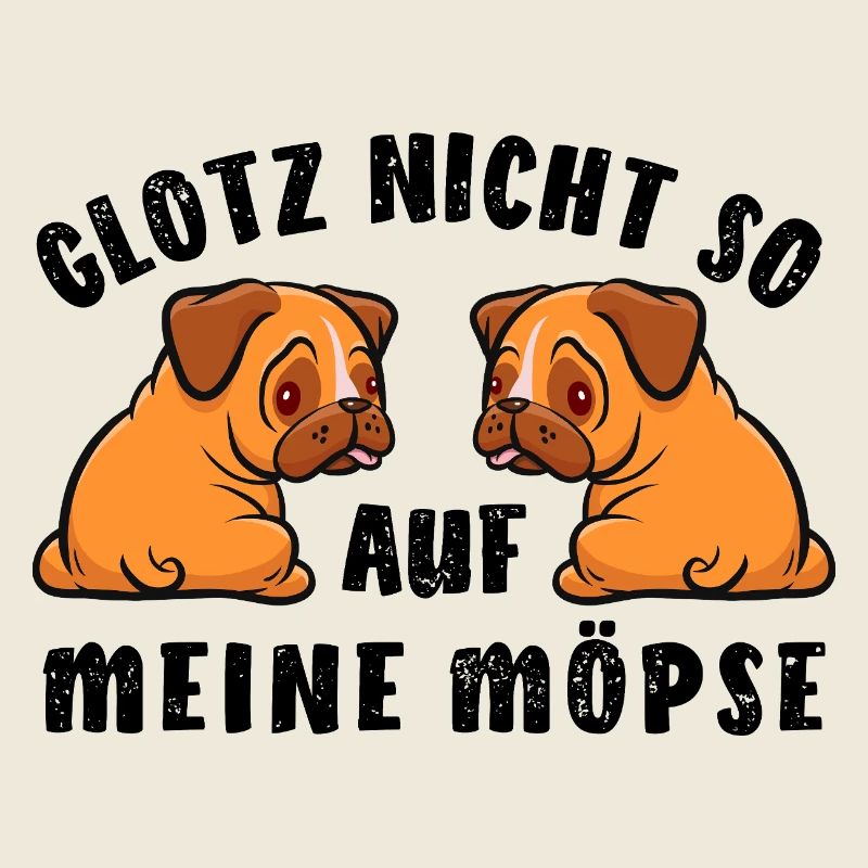 Mops - Glotz nicht so auf meine Möpse - Kostüm
