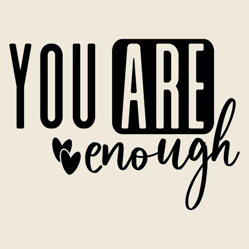 You Are Enough